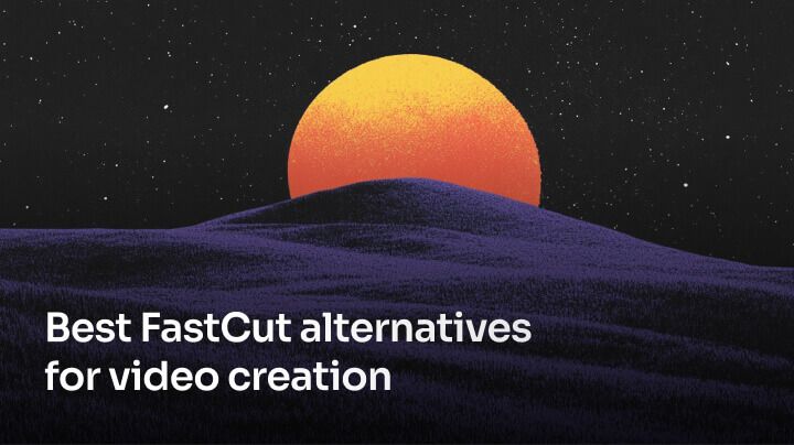 Best FastCut alternatives for video creation [2024]