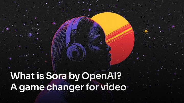 What is Sora by OpenAI? A game changer for video creation