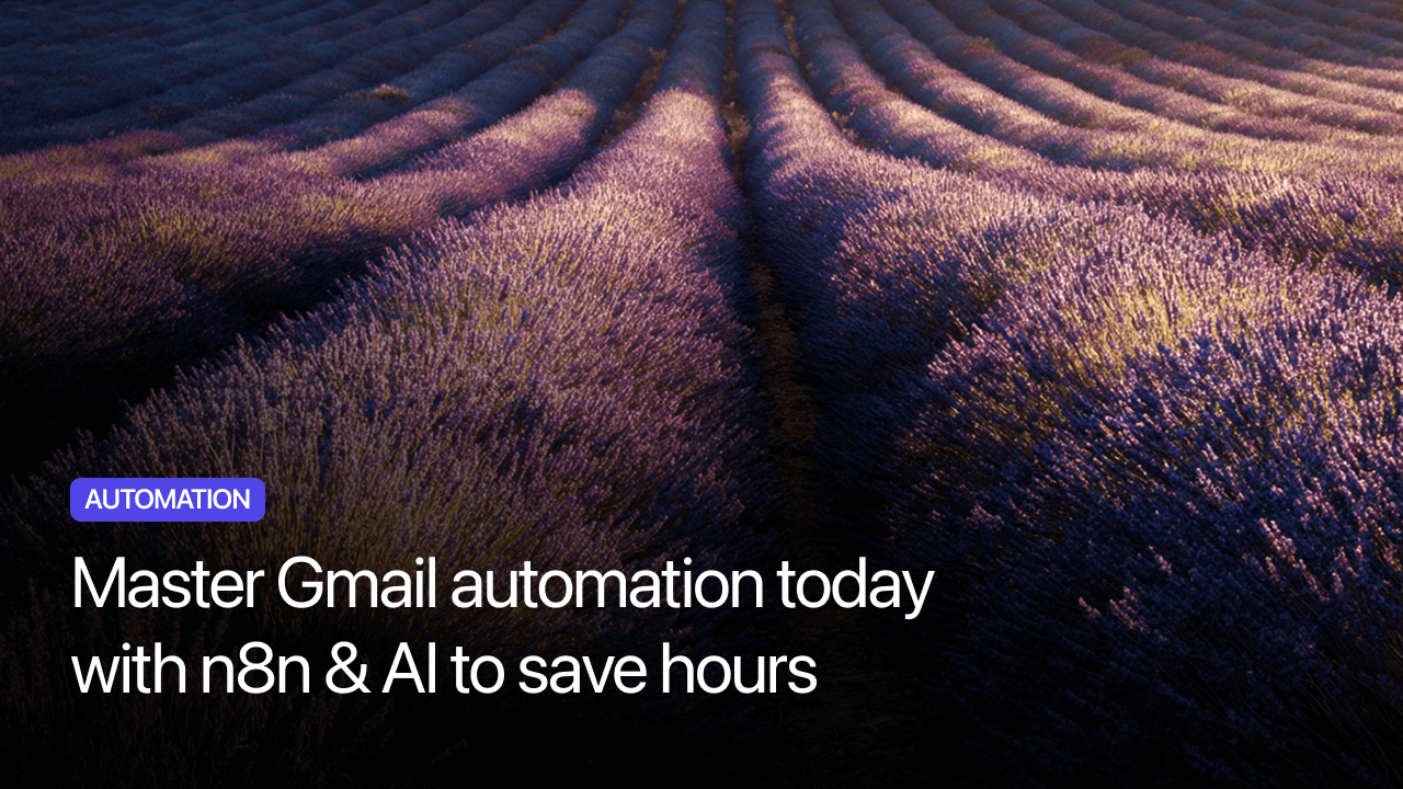 Master Gmail automation today with n8n & AI to save hours