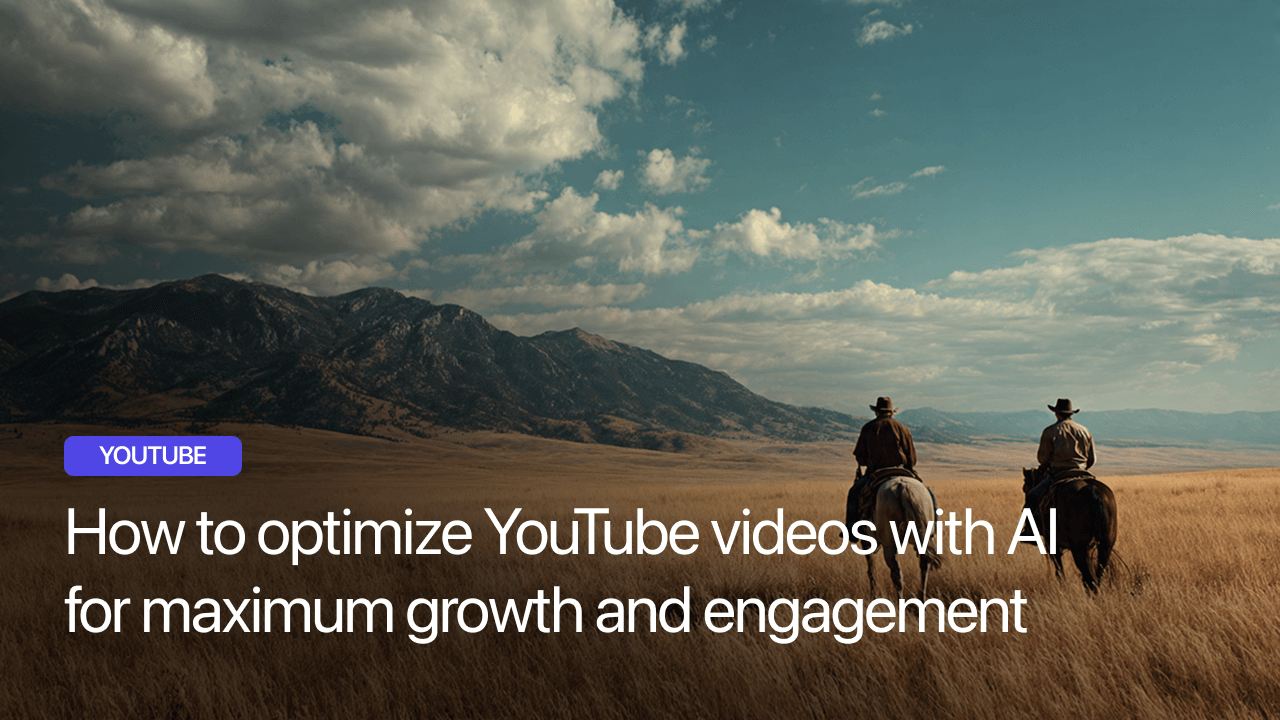 How to optimize YouTube videos with AI for maximum growth and engagement