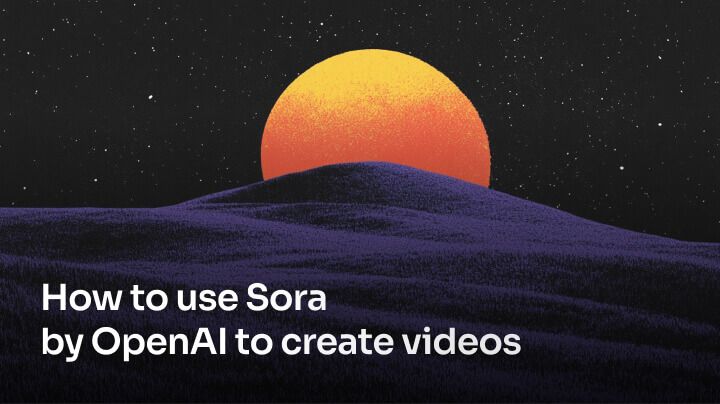 How to use Sora by OpenAI to create videos