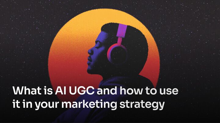 What is AI UGC and how to use it in your marketing strategy [2025]