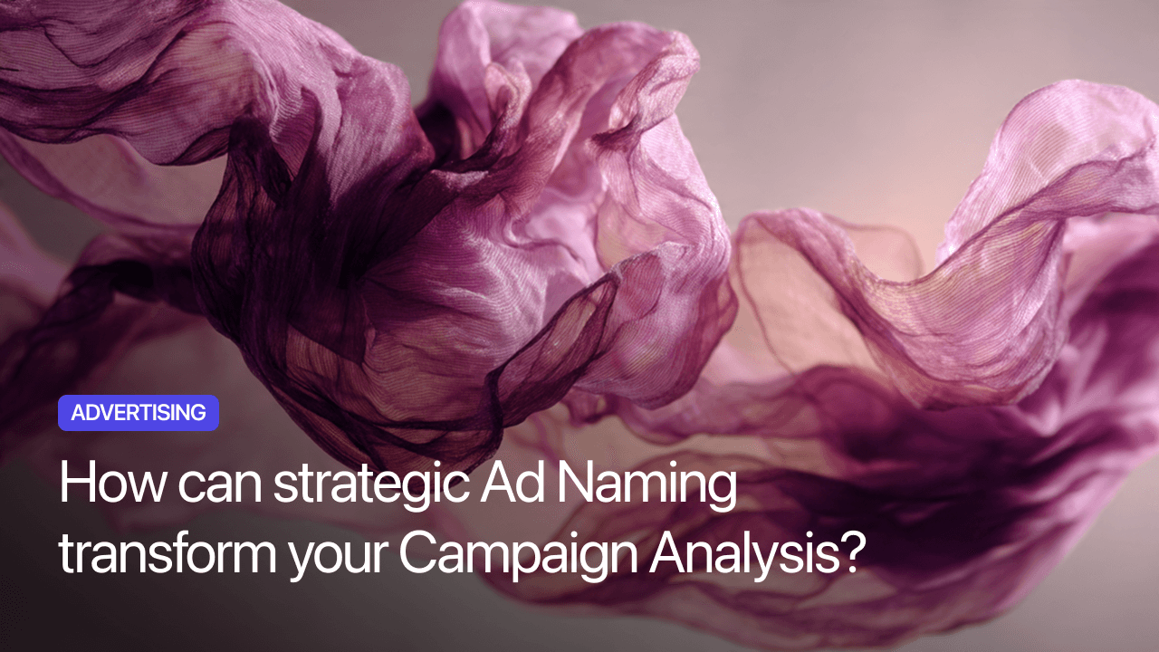 How can strategic Ad Naming transform your Campaign Analysis?