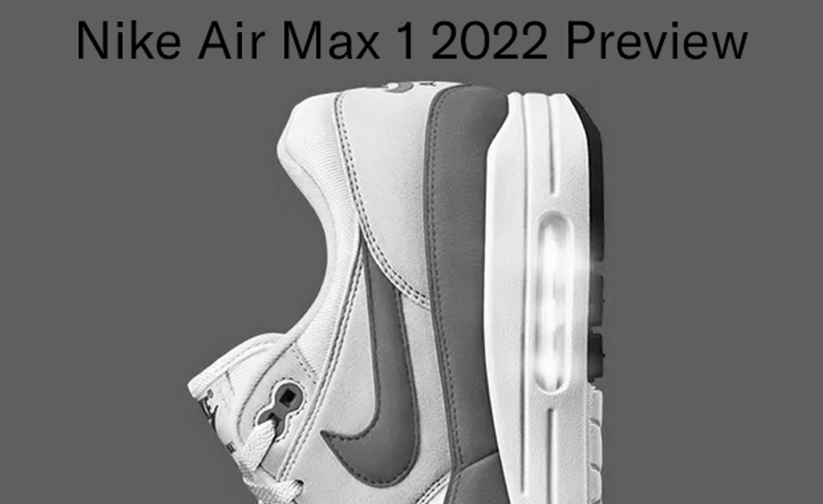 Nike Air Max 1 2022 Preview