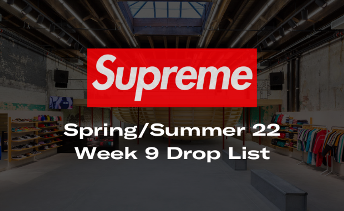 Supreme Spring Summer 2022 Week 9