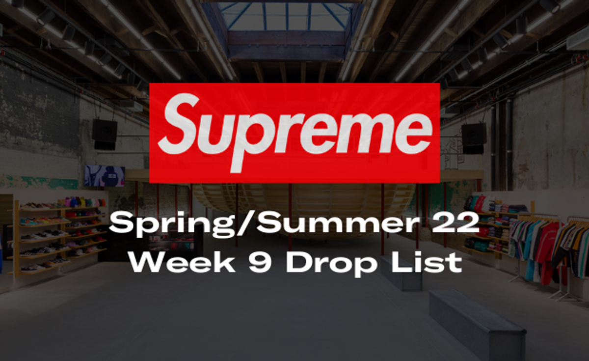 Supreme Spring Summer 2022 Week 9 			