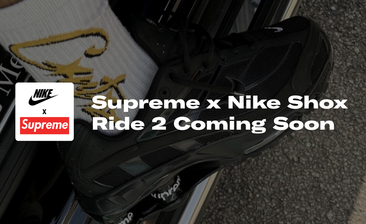 Supreme Nike Shox Ride 2 is coming soon!