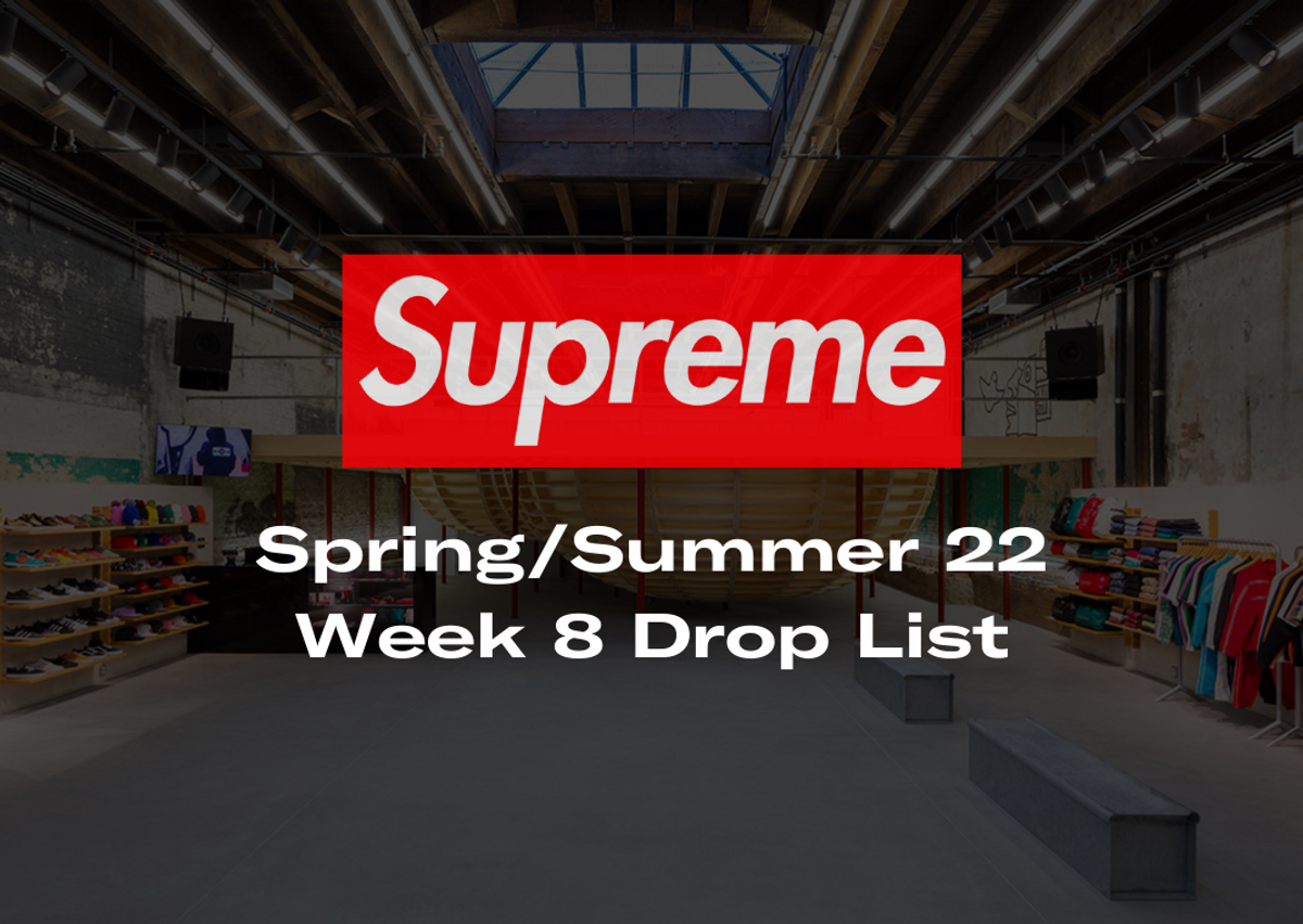 Supreme Spring Summer 22 Week 8
