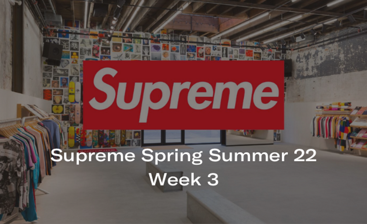 Supreme Spring Summer 2022 Week 3