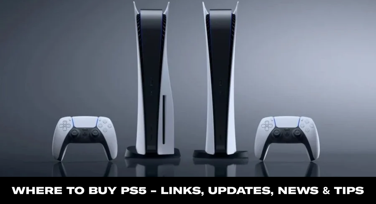 Where to buy PS5 - Links, updates, news and tips.