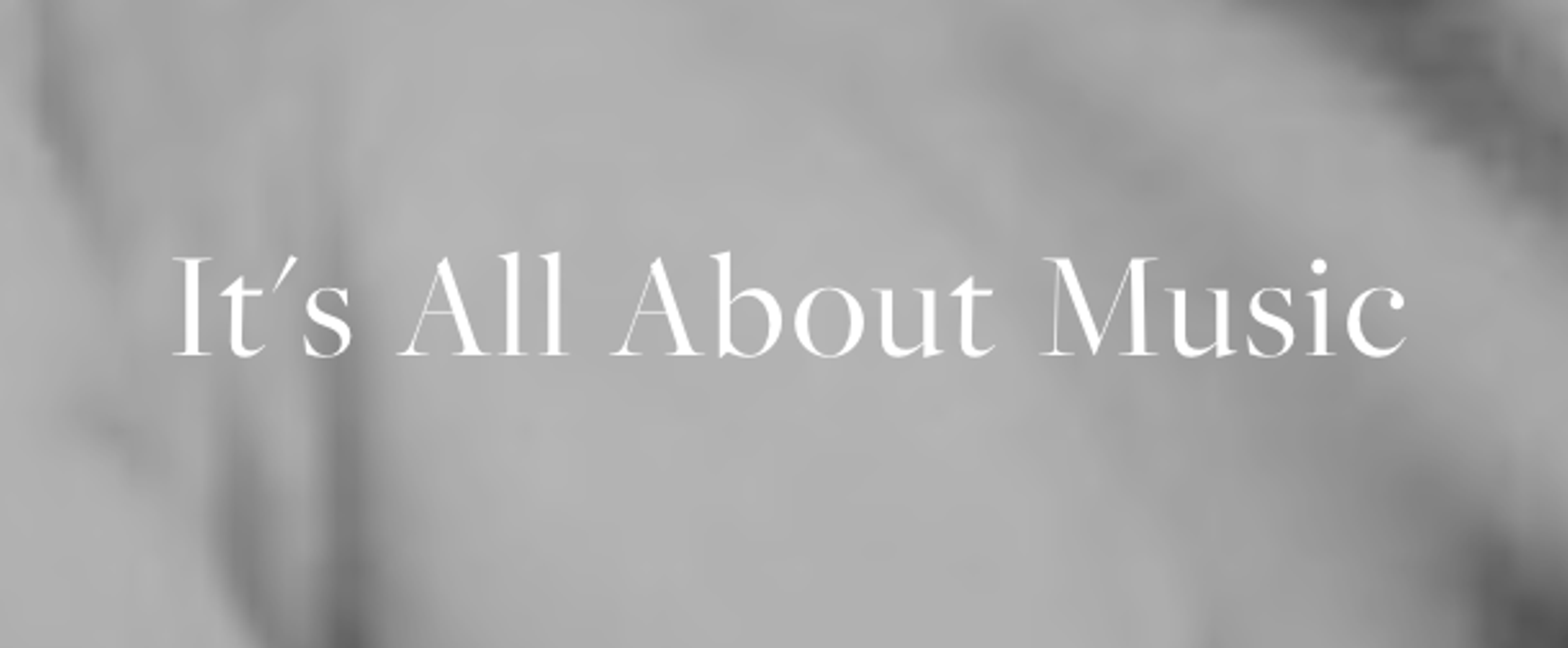 It's All About Music