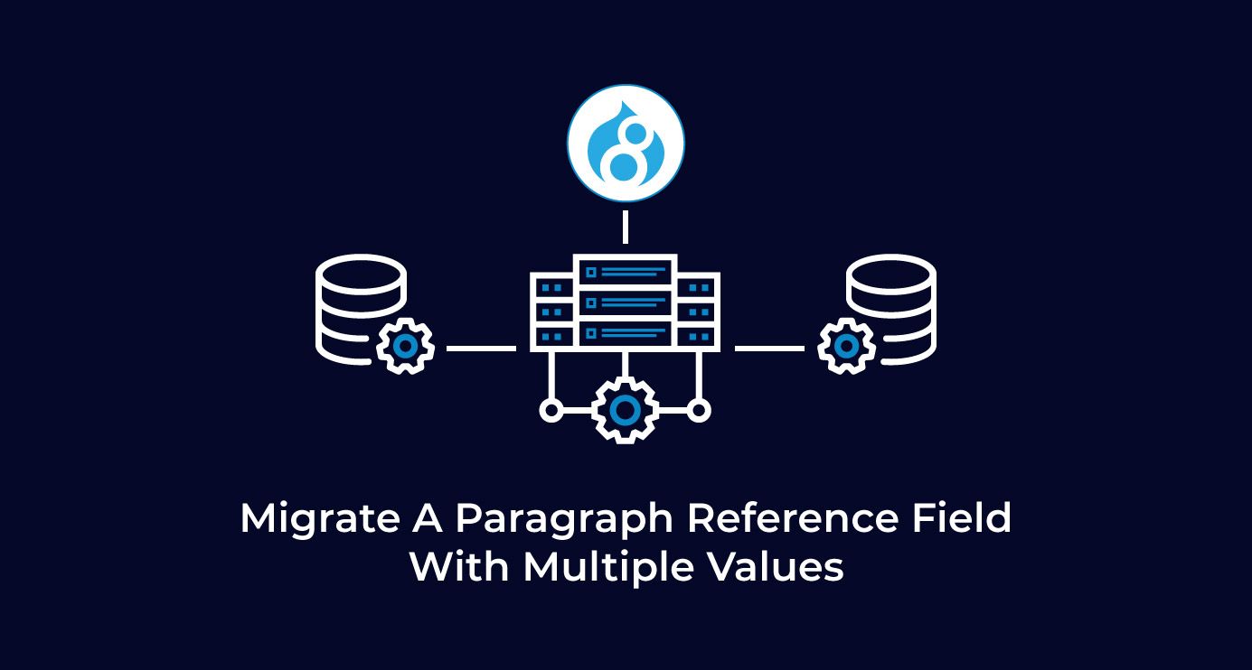 Migrate A Paragraph Reference Field With Multiple Values