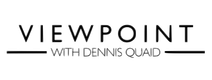 Viewpoint with Dennis Quaid
