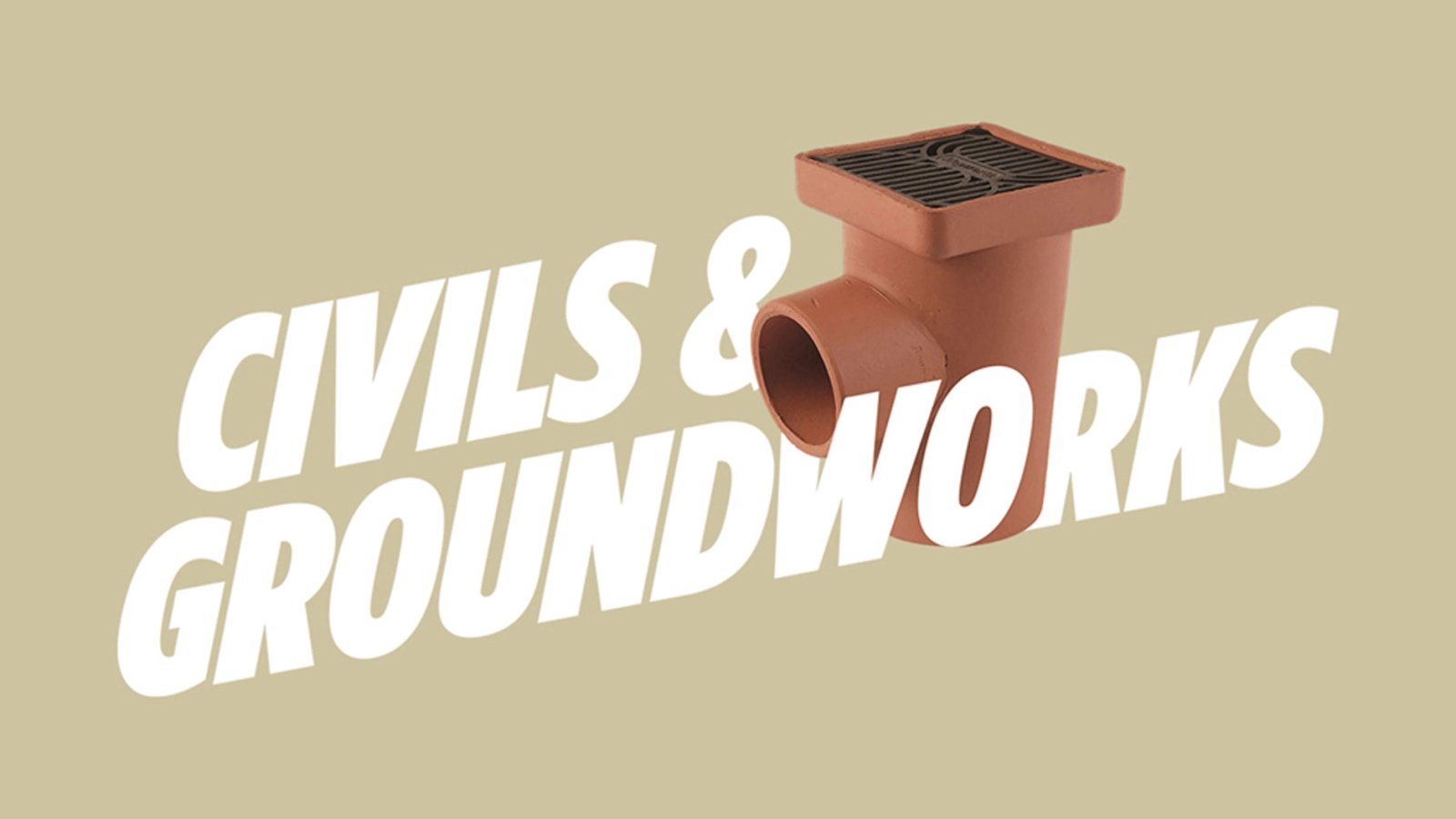 Bold white Civils & Groundworks lettering over a tan background with a terracotta drainage gully icon