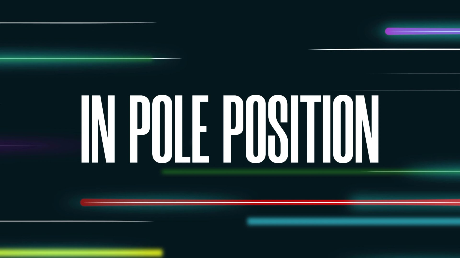 "In Pole Position" title graphic on a dark background with coloured light streaks