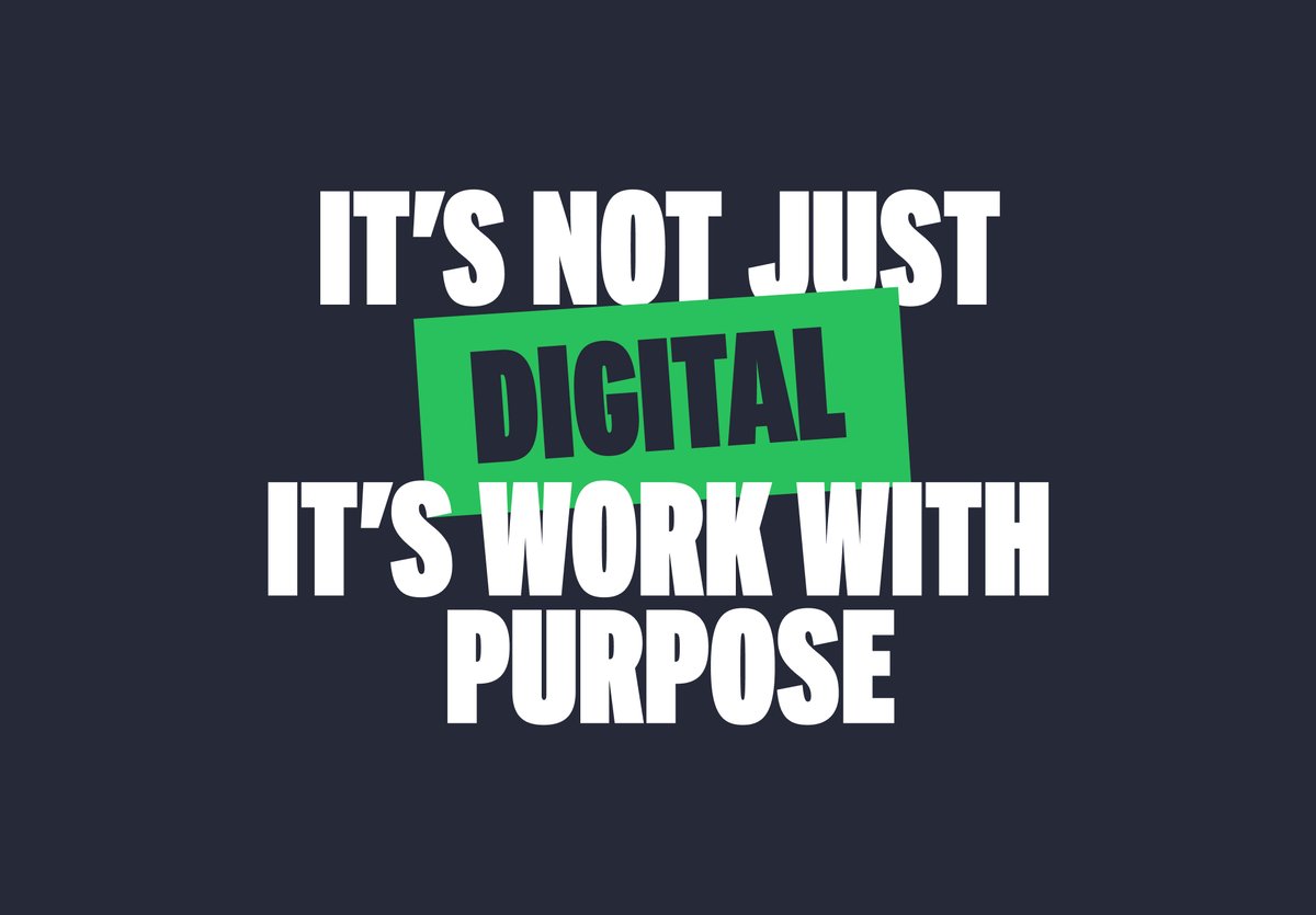 Typography bold text reads: It's not just digital It's work with purpose 