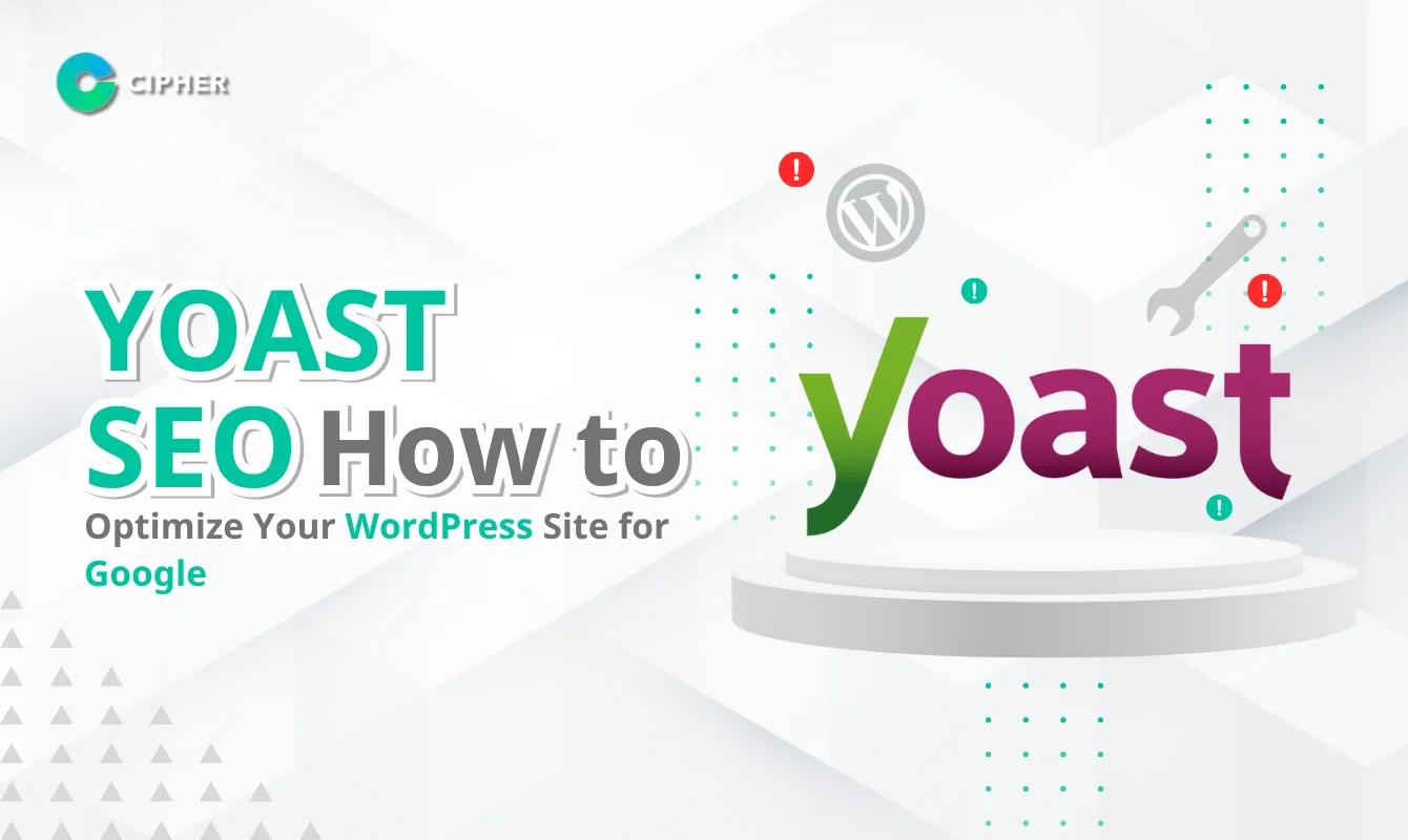 Yoast SEO: The Essential WordPress Plugin for Effective Search Engine Optimization