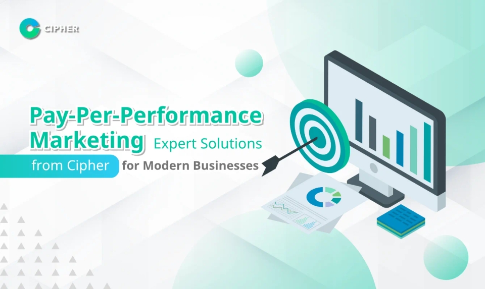 Pay-Per-Performance Marketing Tips from Cipher's Expert Team
