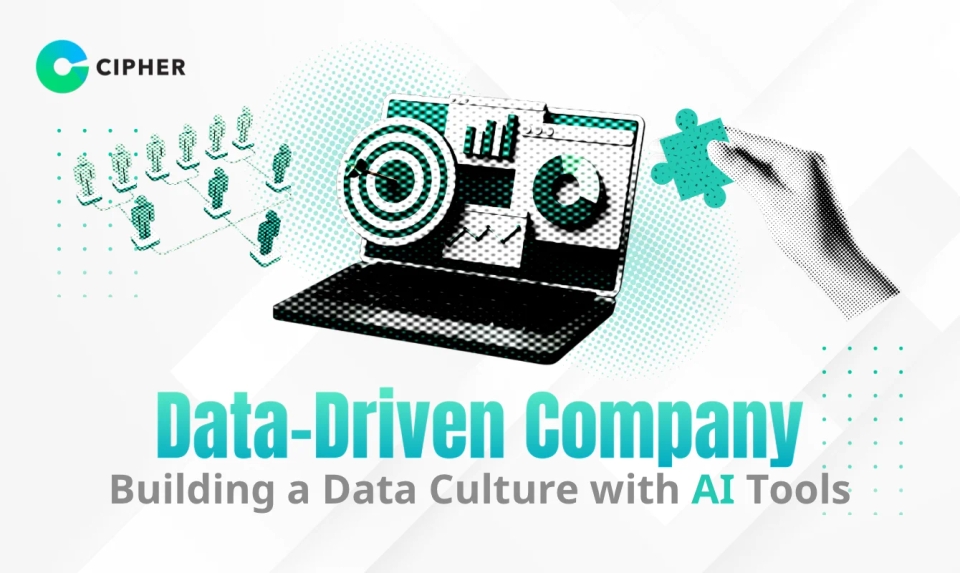 "Data-Driven Company" Is Not Just a Buzzword: Building an Organizational Data Culture with AI Tools