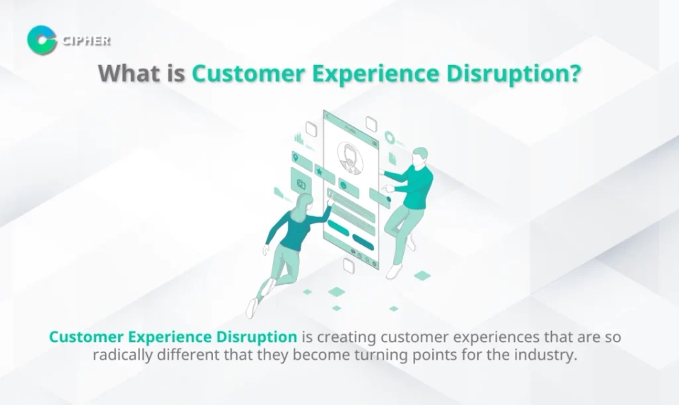 Transform Your Business With Customer Experience - What is Customer Experience Disruption?