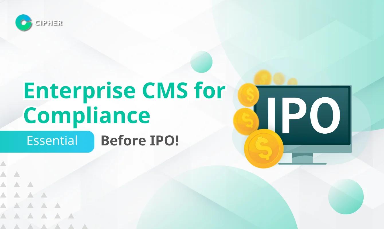 Enterprise CMS for Compliance: Data Governance Standards for Companies Preparing for IPO
