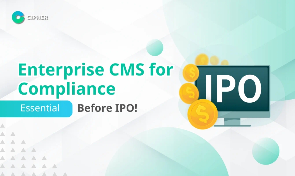 Enterprise CMS for Compliance: Data Governance Standards for Companies Preparing for IPO
