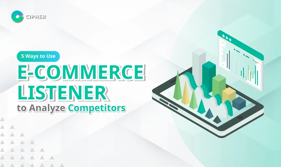 5 Ways to Use E-Commerce Listener to Analyze Competitors and Increase Sales