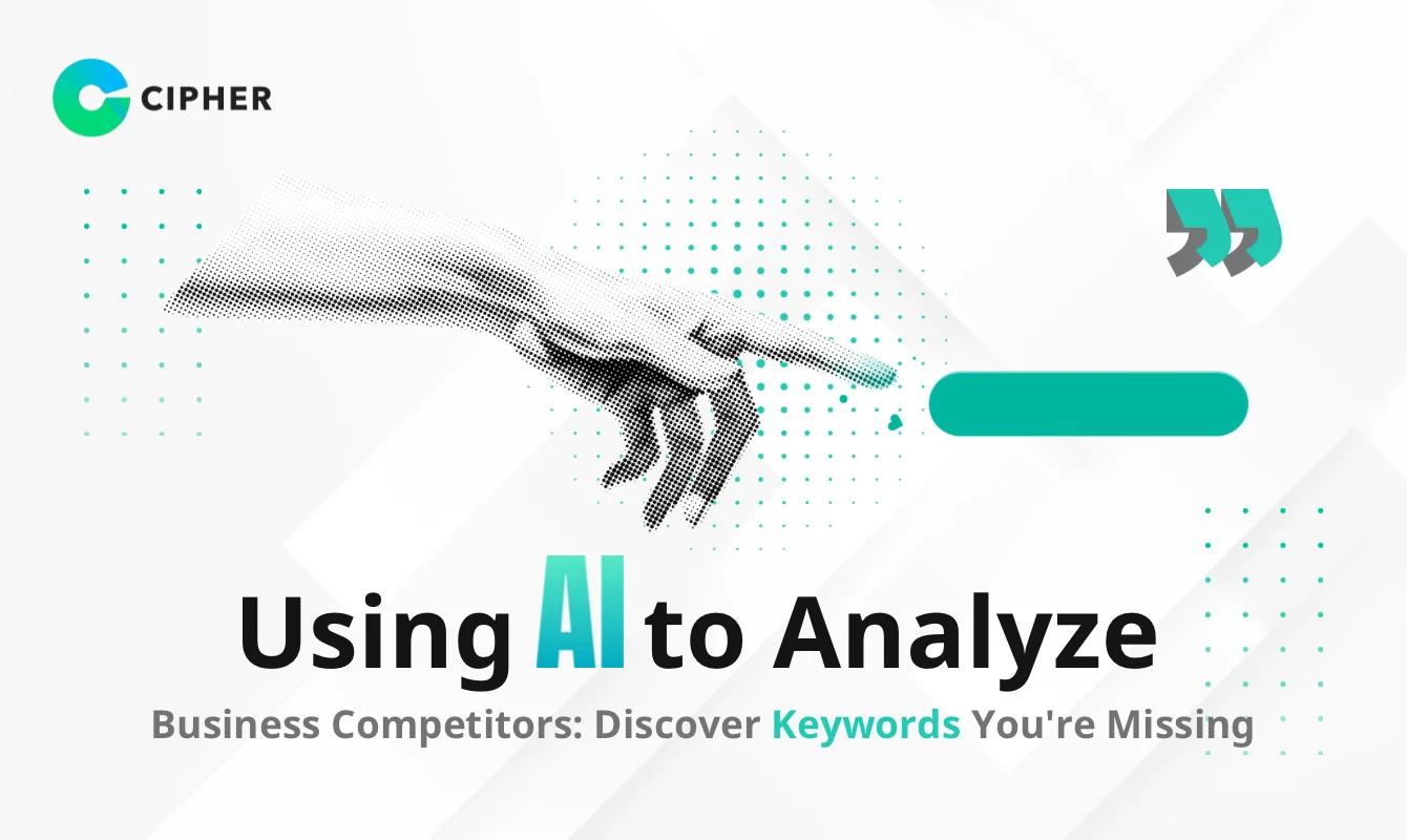 Using AI to Analyze Business Competitors: Discover Keywords You're Missing