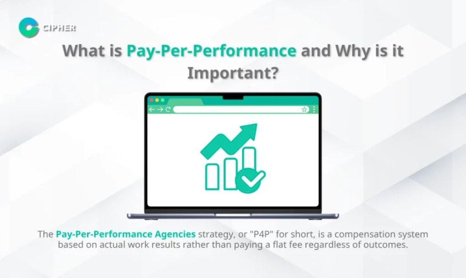 Strategies of Pay-Per-Performance Agencies - What is Pay-Per-Performance and Why is it Important?