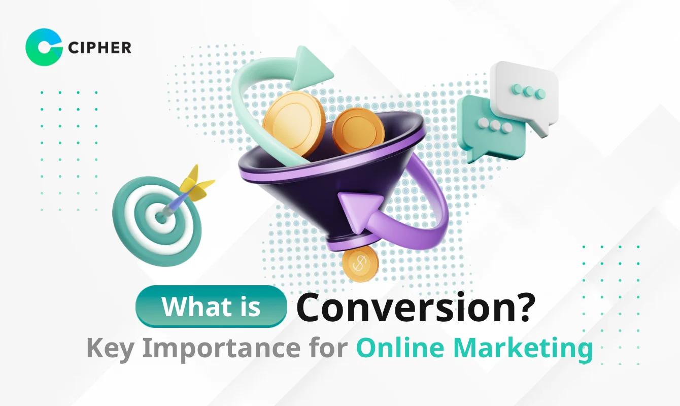 Conversion: What Is It? The Importance of Online Marketing That Businesses Should Know