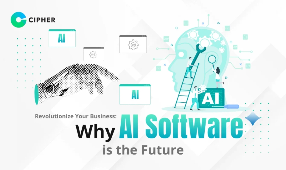Revolutionize Your Business: Why AI Software is the Future You Need to Embrace