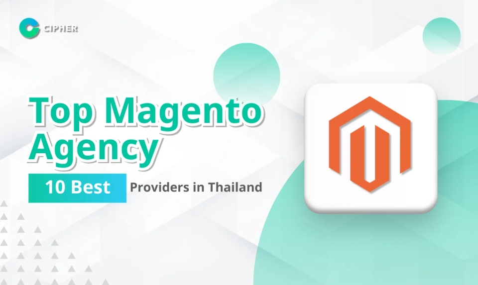 List of Top 10 Magento Agencies in Thailand