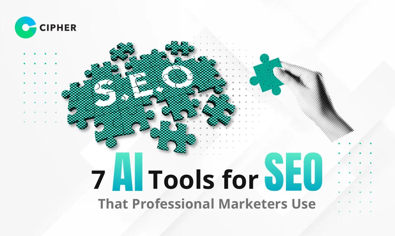 7 AI Tools for SEO That Professional Marketers Use