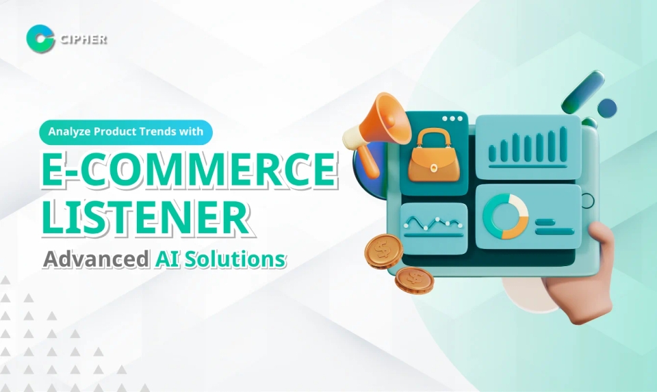 Analyze Product Trends and Competitors with E-Commerce Listener Tools: Advanced AI Solutions