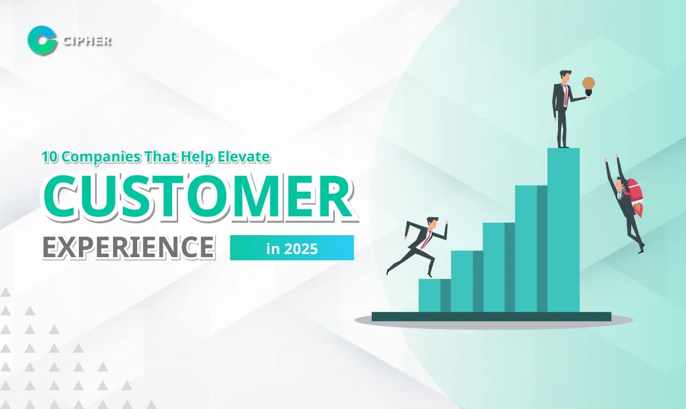 10 Companies That Help Elevate Customer Experience for Your