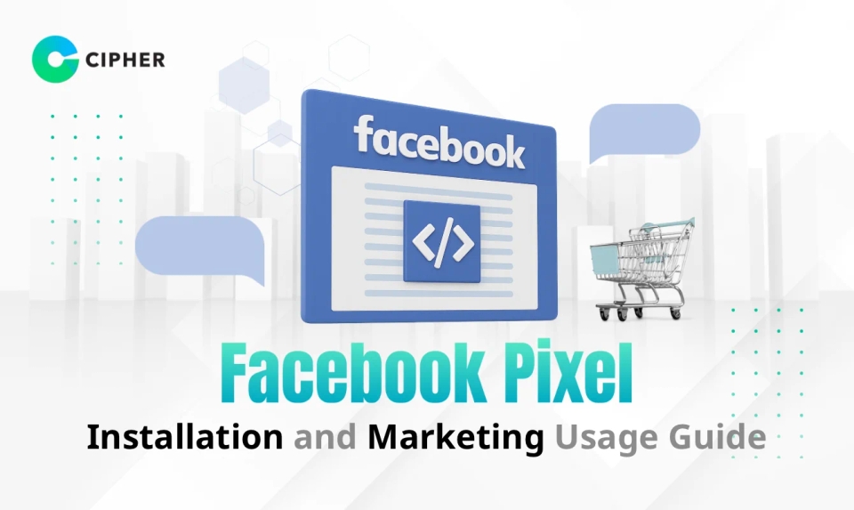 Facebook Pixel: What Is It? Installation Methods and Usage for Marketing