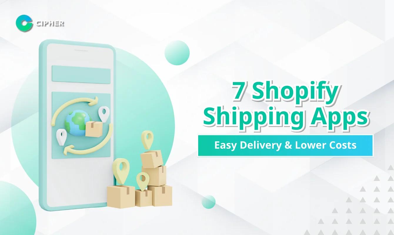 Simplify Your Shipping Management! 7 Shopify Shipping Apps That Store Owners Need