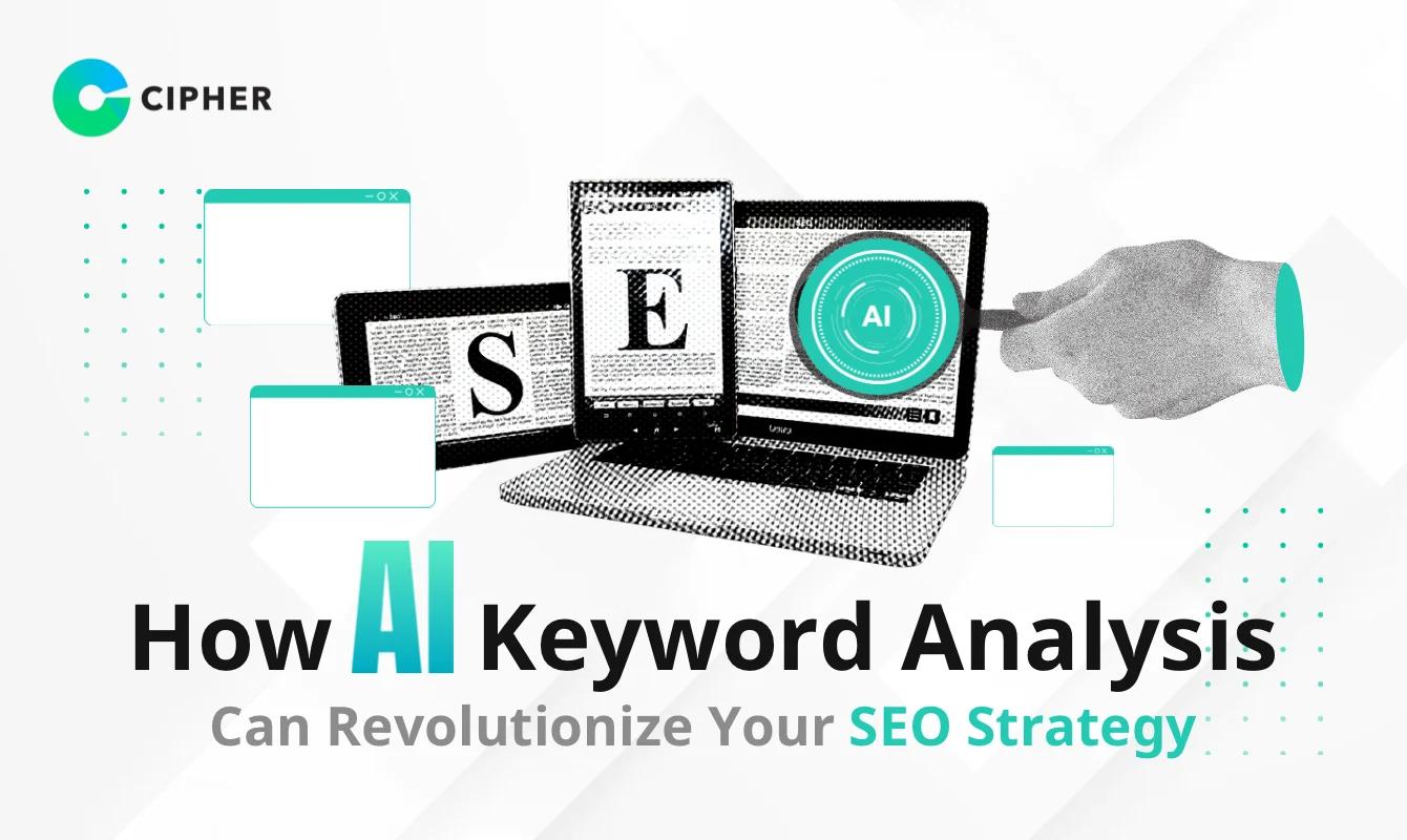 How AI Keyword Analysis Can Revolutionize Your SEO Strategy