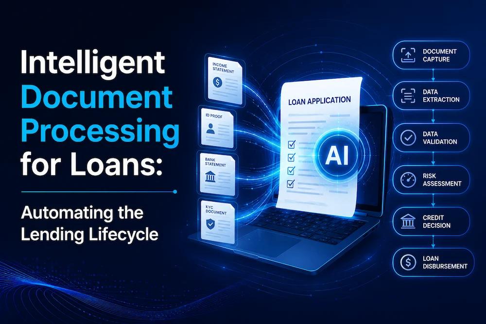 Intelligent Document Processing for Loans: Automating the Lending Lifecycle