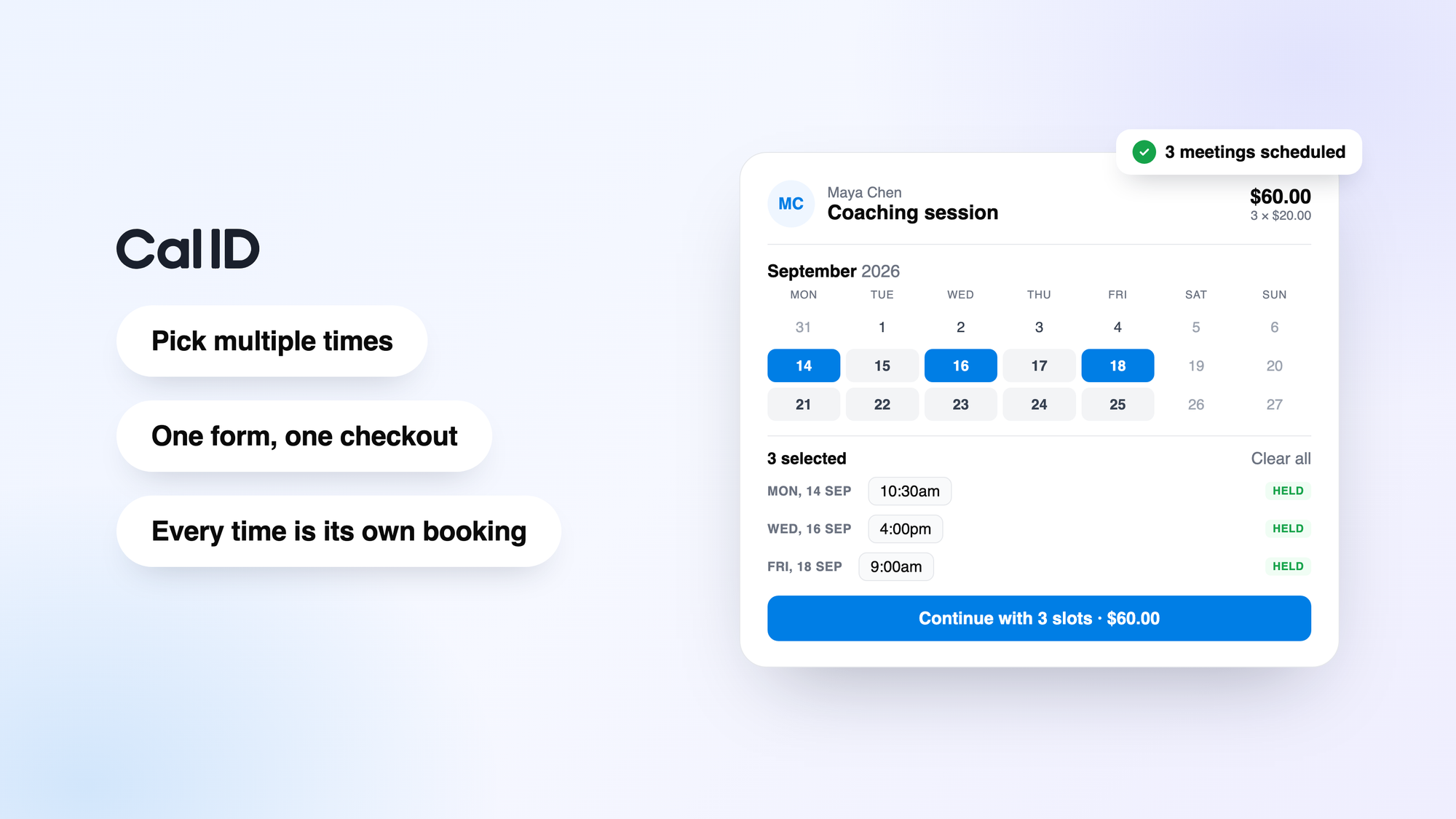 A Cal ID booking card for a coaching session with Monday 14, Wednesday 16 and Friday 18 picked, three held times in the tray and a Continue with 3 slots button, beside pills reading pick multiple times, one form and one checkout, and every time is its own booking.