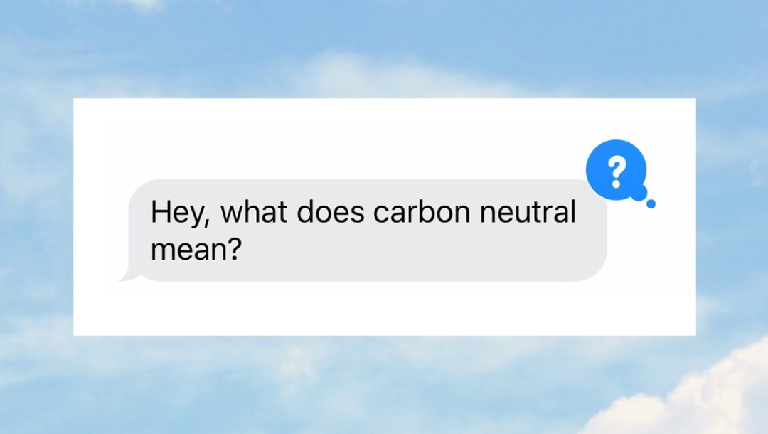 Clouds with text bubble that reads "hey what does carbon neutral mean?"