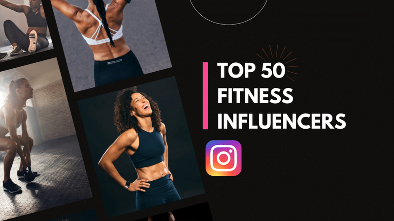 50 Fitness Influencers You Must Follow This Year!