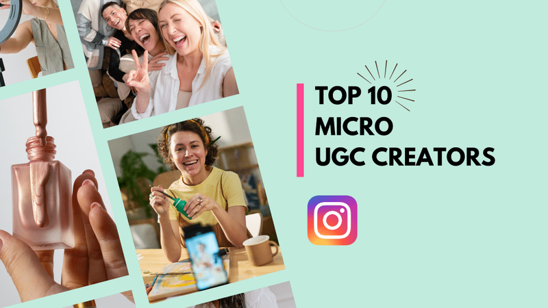 Top 10 Micro UGC Creators