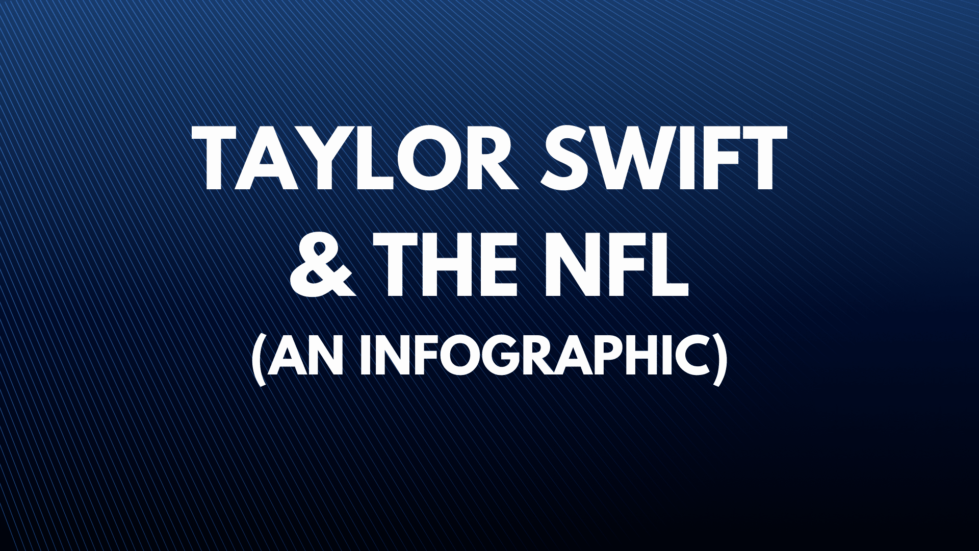 Taylor Swift’s impact on the NFL (An infographic)