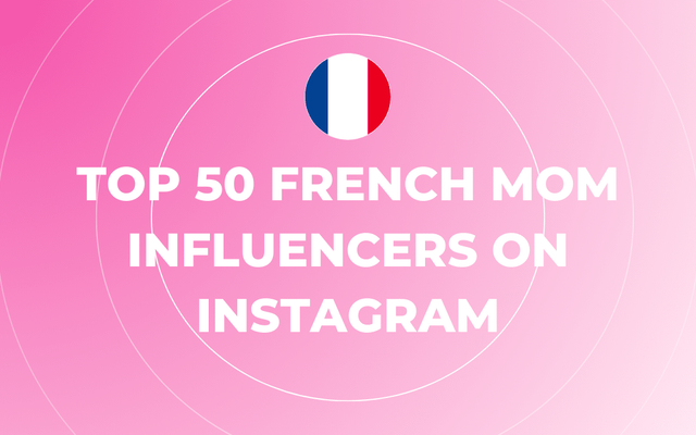 Top 50 French Mom Influencers on Instagram