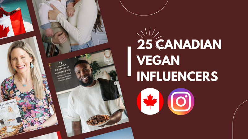 Top 25 Canadian vegan influencers
