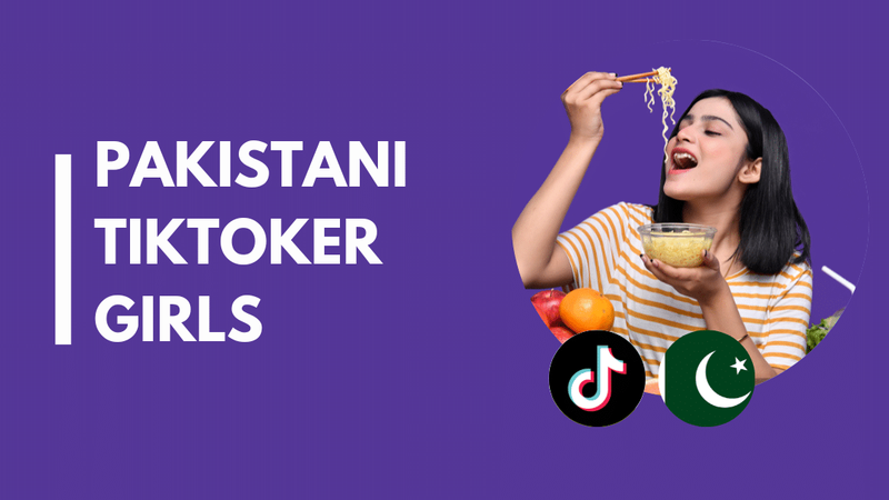 15 Top Pakistani TikToker girls