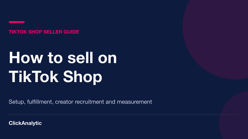 How to Sell on TikTok Shop, from Setup to Creator-Led Growth