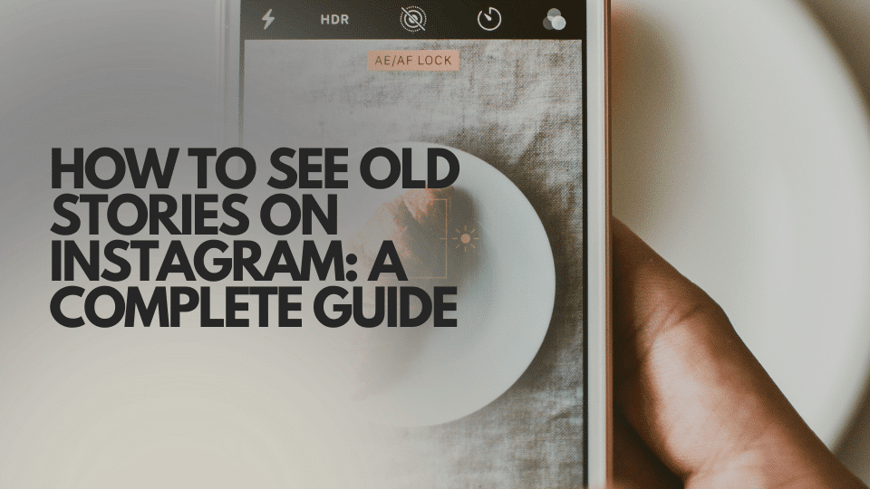 How to See Old Instagram Stories (2026): Complete Archive Guide