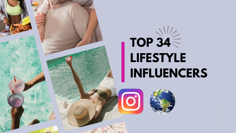 34 Top lifestyle influencers on Instagram